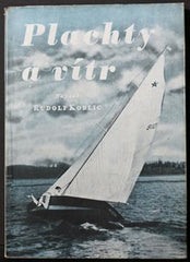 KOBLIC; RUDOLF: PLACHTY A VÍTR. - 1949. Sport; jachting.