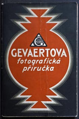 GEVAERTOVA FOTOGRAFICKÁ PŘÍRUČKA.  - 1928. /zpracování/papíry/tonování/bromolejotisk/fotografické techniky/