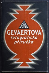 GEVAERTOVA FOTOGRAFICKÁ PŘÍRUČKA.  - 1928. /zpracování/papíry/tonování/bromolejotisk/fotografické techniky/