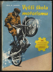 JAROŠ; K.: VYŠŠÍ ŠKOLA MOTORISMU. - 1950. Technické příručky Prácem; sv. 14. /technika/motorismus/