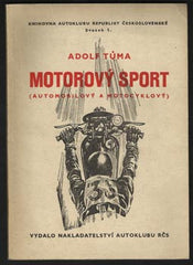 TŮMA; ALOIS: MOTOROVÝ SPORT. - 1946. Knihovna Autoklubu RČs; sv. 1. /technika/automobily/motorismus/