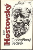 HOSTOVSKÝ; EGON: DOBROČINNÝ VEČÍREK. - 1990. Česká próza. Ilustrace KULHÁNEK.