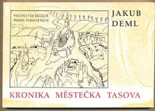 DEML; JAKUB: KRONIKA MĚSTEČKA TASOVA. - 1991.