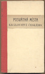 PODLAHA; ANTONÍN: POSVÁTNÁ MÍSTA KRÁLOVSTVÍ ČESKÉHO. - 1911. Arcidiecése pražská. Vikariát Libocký. /pragensie/