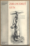 JOHN; JAROMÍR: ZBLOUDILÝ SYN. - 1934. Podpis autora. Kresby JUSTITZ.