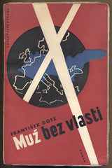 GÖTZ; FRANTIŠEK: MUŽ BEZ VLASTI. - 1936. Obálka ŠVÁB. Podpis autora. Edice Atom.