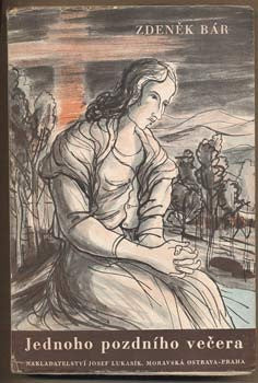 1943. Podpis autora. Obálka ANTUŠEK. Edice Moravských autorů 'Návrat'.