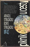 STRUGACKIJ; ARKADIJ; STRUGACKIJ; BORIS: PIKNIK U CESTY. - 1982. Ilustrace JIRKA. /sci-fi/fantazie/science fiction/