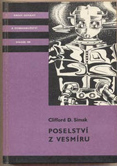 SIMAK; CLIFFORD D.: POSELSTVÍ Z VESMÍRU. - 1990. Ilustrace ROTREKL. /sci-fi/fantazie/science fiction/