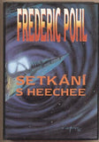 POHL; FREDERIC: SETKÁNÍ S HEECHEE. - 1994. Obálka ZHOUF. /sci-fi/fantazie/science fiction/
