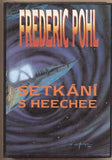 POHL; FREDERIC: SETKÁNÍ S HEECHEE. - 1994. Obálka ZHOUF. /sci-fi/fantazie/science fiction/