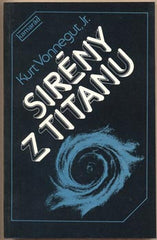 VONNEGUT; KURT JR.: SIRÉNY Z TITANU. - 1985. /sci-fi/fantazie/science fiction/