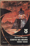 PACNER; KAREL: CESTA NA MARS 1998 - 1999. - 1979. /sci-fi/fantazie/science fiction/