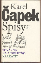 ČAPEK; KAREL: TOVÁRNA NA ABSOLUTNO. KRAKATIT. - 1982. Ilustrace JOSEF ČAPEK. /kč/