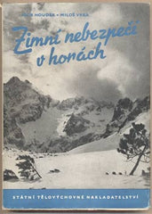 HOUDEK; IGOR; VRBA; MILOŠ: ZIMNÍ NEBEZPEČÍ V HORÁCH. - 1956. Obálka ŠEBESTA. /sport/hory/