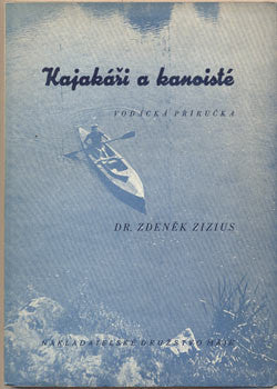 1947. Vodácká příručka. /kanoistika/kajak/vodní sporty/