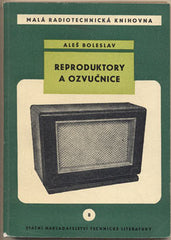BOLESLAV; ALEŠ: REPRODUKTORY A OZVUČNICE. - 1959. /radio/technika/radiotechnika/