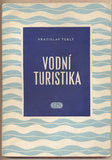 TEKLÝ; VRATISLAV: VODNÍ TURISTIKA. - 1955. Kanoistická příručka. /sport/
