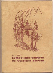 LUTONSKÝ; AL.: SYMBOLICKÝ CINTORÍN VO VYSOKÝCH TATRÁCH. - Obálka ŠTÁFL.