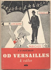 POTĚMKIN; V. P.: OD VERSAILLES K VÁLCE. - 1951. Edice Za mír. /politika/