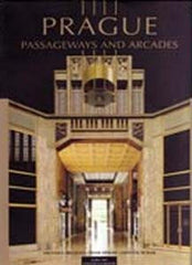 MICHAELA BROŽOVÁ; ANNE HEBLER; CHANTAL SCALER: PRAGUE - PASSAGEWAYS AND ARCADES. - 1998. Úvodní slovo Václav Havel. /pragensie/architektura/fotografie/