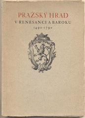 MORÁVEK; JAN; WIRTH; ZDENĚK: PRAŽSKÝ HRAD V RENESANCI A BAROKU 1490 - 1790. - 1947. /místopis/pragensie/