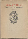 MORÁVEK; JAN; WIRTH; ZDENĚK: PRAŽSKÝ HRAD V RENESANCI A BAROKU 1490 - 1790. - 1947. /místopis/pragensie/