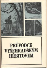 NECHVÁTAL; BOŘIVOJ: PRŮVODCE VYŠEHRADSKÝM HŘBITOVEM. - 1981. Foto KLEIBL. /pragensie/