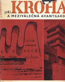 Kroha - CÍSAŘOVSKÝ; JOSEF: JIŘÍ KROHA A MEZIVÁLEČNÁ AVANTGARDA. - 1967. /architektura/ REZERVACE 31.8.2013 17:17:17