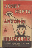 KOPTA; JOSEF: ANTONÍN A KOUZELNÍK. - 1931. Ilustrace KERHART.