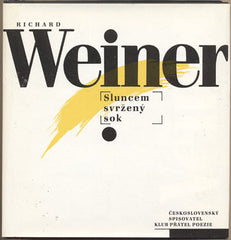WEINER; RICHARD: SLUNCEM SVRŽENÝ SOK. - 1989. Klub přátel poezie.