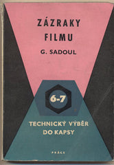 SADOUL; GEORGES: ZÁZRAKY FILMU. - 1958. Technický výběr do kapsy.