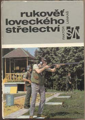 FAKTOR; Z.; LANKAŠ; K.: RUKOVĚŤ LOVECKÉHO STŘELECTVÍ. - 1982. Obrázky PROS.