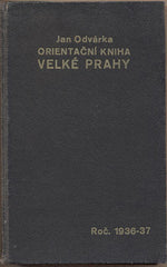 ODVÁRKA; JAN: ORIENTAČNÍ KNIHA VELKÉ PRAHY.  - 1936/7. /pragensie/historie/
