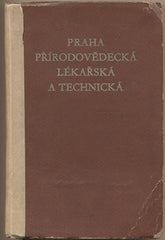 PRAHA PŘÍRODOVĚDECKÁ LÉKAŘSKÁ A TECHNICKÁ.  - 1928. Odborný průvodce. /pragensie/