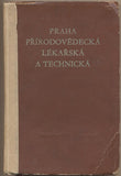 PRAHA PŘÍRODOVĚDECKÁ LÉKAŘSKÁ A TECHNICKÁ.  - 1928. Odborný průvodce. /pragensie/