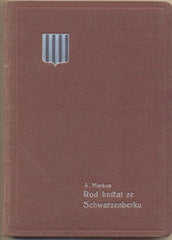 MARKUS; ANTONÍN: ROD KNÍŽAT ZE SCHWARZENBERKU. - 1936.