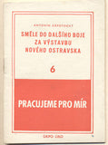 ZÁPOTOCKÝ; ANTONÍN: SMĚLE DO DALŠÍHO BOJE ZA VÝSTAVBU NOVÉHO OSTRAVSKA. - 1952. Pracujeme pro mír. /historie/politika/