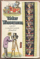 WASSERMAN; VÁCLAV: VYPRÁVÍ O STARÝCH ČESKÝCH FILMAŘÍCH. - 1958. Ilustrace MADER.