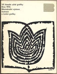 VII. BIENÁLE UŽITÉ GRAFIKY BRNO 1976. - 1976. Mezinárodní výstava ilustrace a knižní grafiky. /katalog/