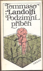 LANDOLFI; TOMMASO: PODZIMNÍ PŘÍBĚH. - 1983. Obálka HRACH.