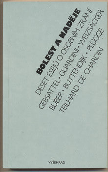 Deset esejů o osobním zrání - Gebsattel; Guardini; Weizsäcker; Buber; Buytendijk; Plügge; Teilhard.