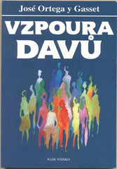 ORTEGA Y GASSET; JOSÉ: VZPOURA DAVŮ. - 1993.