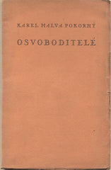 POKORNÝ; KAREL MALVA: OSVOBODITELÉ. - 1926.
