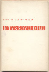 PRAŽÁK; ALBERT: K TYRŠOVU DÍLU. - 1948. Kresba ŠVÁB.