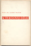 PRAŽÁK; ALBERT: K TYRŠOVU DÍLU. - 1948. Kresba ŠVÁB.