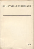 SPISOVATELÉ O KNIHÁCH. - 1937. Projevy spisovatelů na výstavě československé knihy a hudebniny v listopadu 1937.