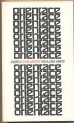 CHALUPECKÝ; JINDŘICH: OBHAJOBA UMĚNÍ. 1934-1948. - 1991. Edice Orientace. Tteorie umění; Skupina 42.