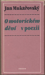 MUKAŘOVSKÝ; JAN: O MOTORICKÉM DĚNÍ V POEZII. - 1985.