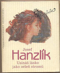HANZLÍK; JOSEF: USÍNÁŠ LÁSKO JAKO ZELEŇ STROMŮ. - 1986. Edice Prstýnek. Ilustrace SYNÁČEK. /Miniature edition/poezie/